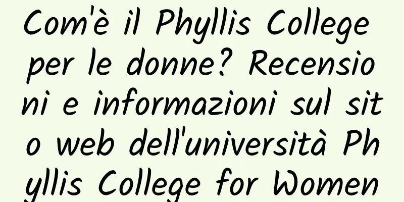 Com'è il Phyllis College per le donne? Recensioni e informazioni sul sito web dell'università Phyllis College for Women