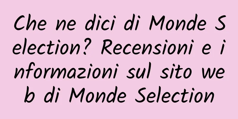 Che ne dici di Monde Selection? Recensioni e informazioni sul sito web di Monde Selection