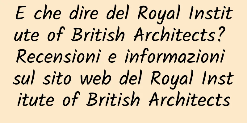 E che dire del Royal Institute of British Architects? Recensioni e informazioni sul sito web del Royal Institute of British Architects