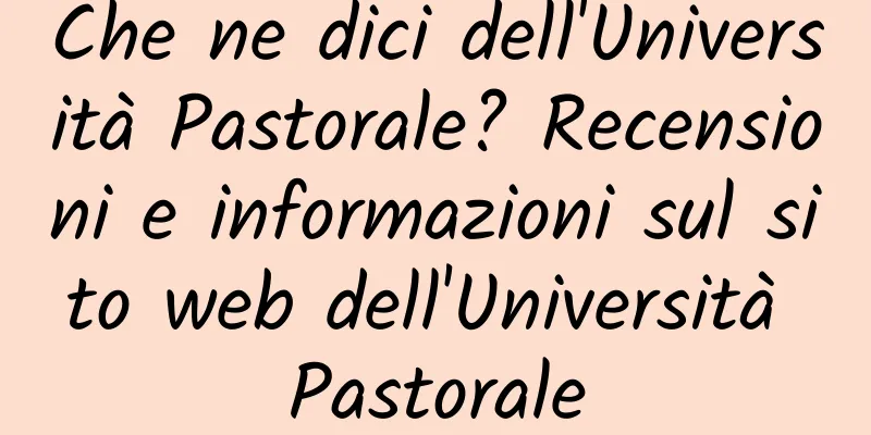 Che ne dici dell'Università Pastorale? Recensioni e informazioni sul sito web dell'Università Pastorale