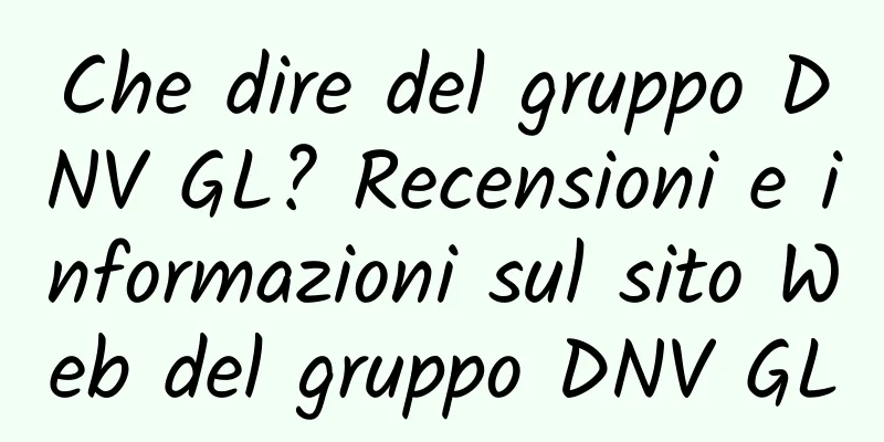 Che dire del gruppo DNV GL? Recensioni e informazioni sul sito Web del gruppo DNV GL
