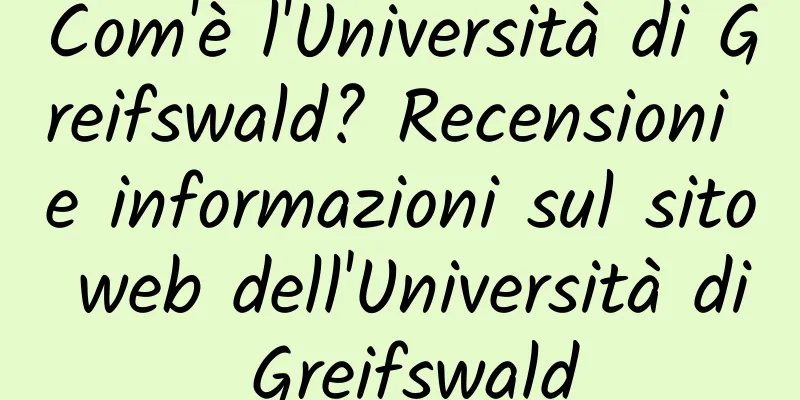 Com'è l'Università di Greifswald? Recensioni e informazioni sul sito web dell'Università di Greifswald