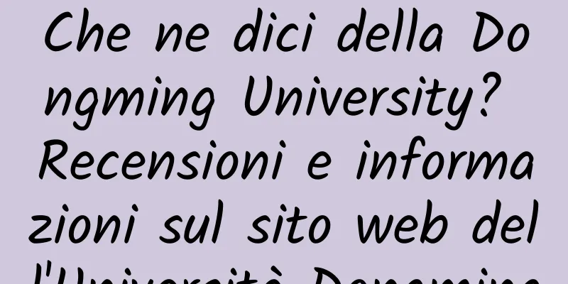 Che ne dici della Dongming University? Recensioni e informazioni sul sito web dell'Università Dongming