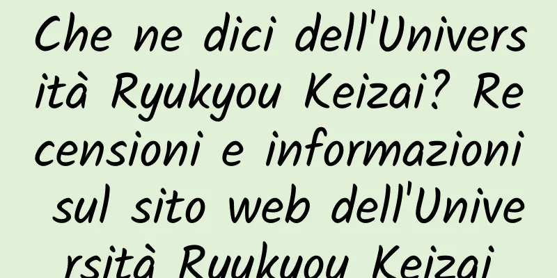 Che ne dici dell'Università Ryukyou Keizai? Recensioni e informazioni sul sito web dell'Università Ryukyou Keizai