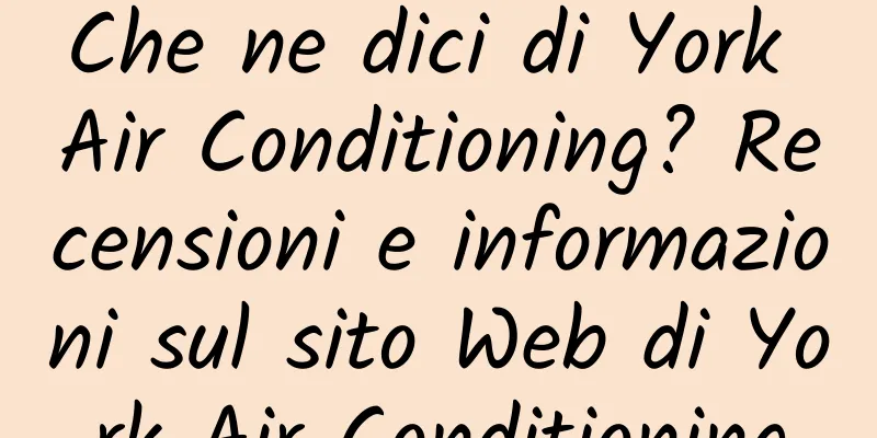 Che ne dici di York Air Conditioning? Recensioni e informazioni sul sito Web di York Air Conditioning