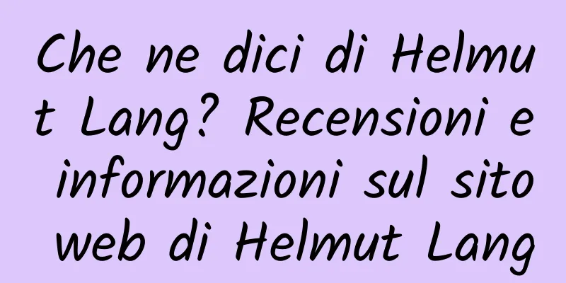 Che ne dici di Helmut Lang? Recensioni e informazioni sul sito web di Helmut Lang