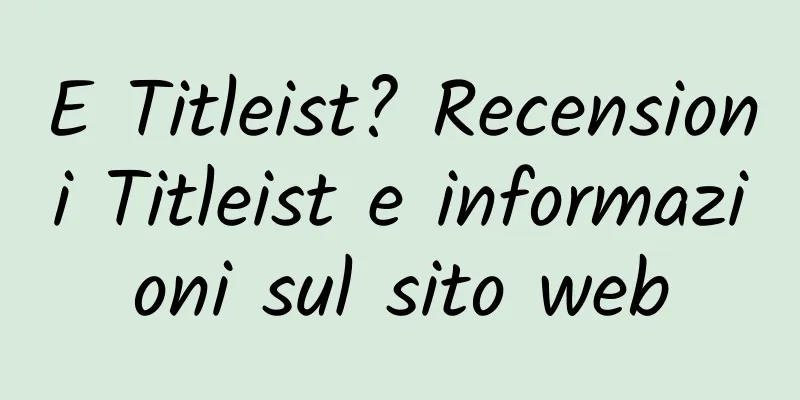 E Titleist? Recensioni Titleist e informazioni sul sito web