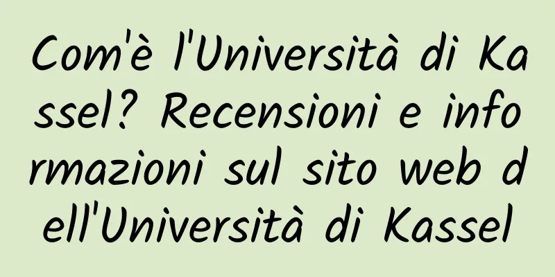 Com'è l'Università di Kassel? Recensioni e informazioni sul sito web dell'Università di Kassel