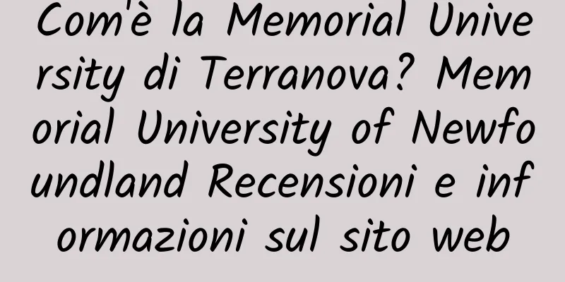 Com'è la Memorial University di Terranova? Memorial University of Newfoundland Recensioni e informazioni sul sito web
