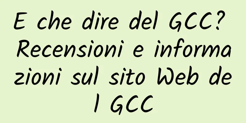 E che dire del GCC? Recensioni e informazioni sul sito Web del GCC