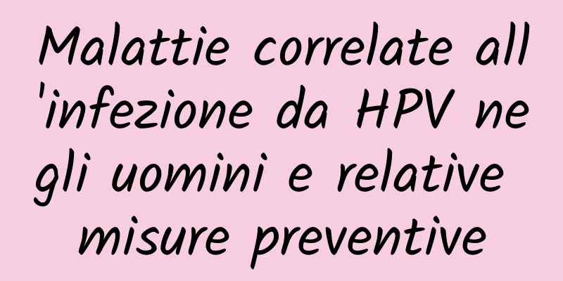 Malattie correlate all'infezione da HPV negli uomini e relative misure preventive