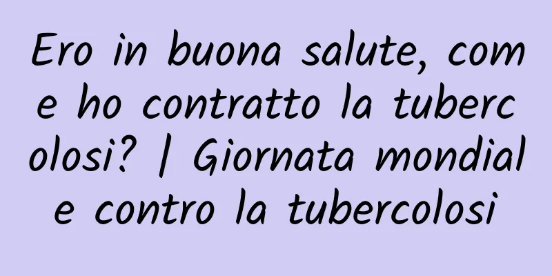 Ero in buona salute, come ho contratto la tubercolosi? | Giornata mondiale contro la tubercolosi