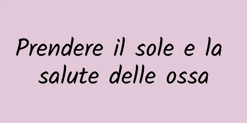Prendere il sole e la salute delle ossa