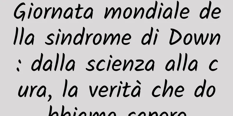 Giornata mondiale della sindrome di Down: dalla scienza alla cura, la verità che dobbiamo sapere