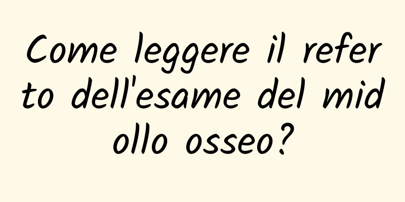 Come leggere il referto dell'esame del midollo osseo?