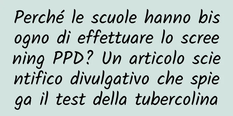 Perché le scuole hanno bisogno di effettuare lo screening PPD? Un articolo scientifico divulgativo che spiega il test della tubercolina