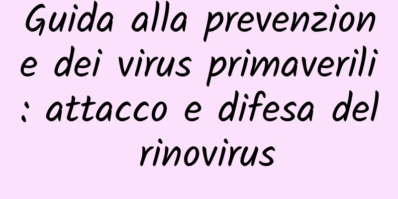 Guida alla prevenzione dei virus primaverili: attacco e difesa del rinovirus