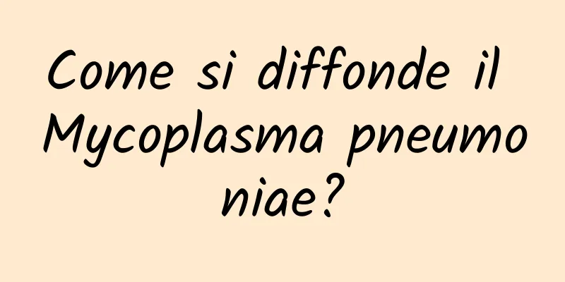 Come si diffonde il Mycoplasma pneumoniae?