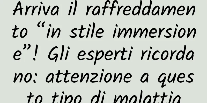 Arriva il raffreddamento “in stile immersione”! Gli esperti ricordano: attenzione a questo tipo di malattia
