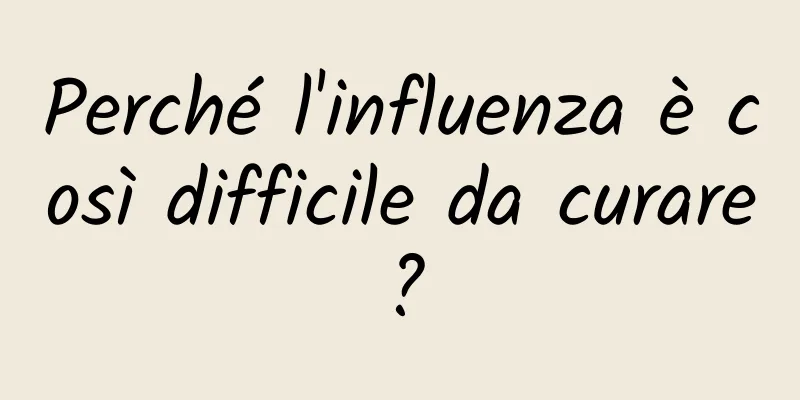 Perché l'influenza è così difficile da curare?