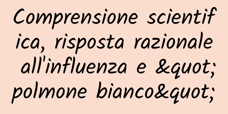 Comprensione scientifica, risposta razionale all'influenza e "polmone bianco"