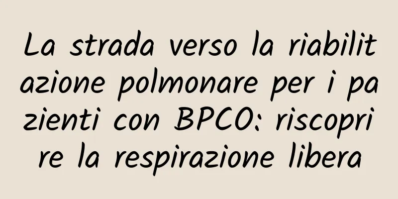 La strada verso la riabilitazione polmonare per i pazienti con BPCO: riscoprire la respirazione libera