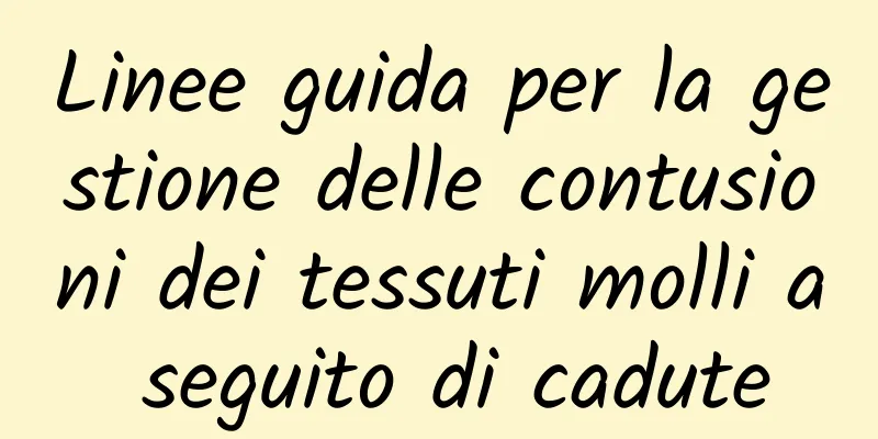 Linee guida per la gestione delle contusioni dei tessuti molli a seguito di cadute