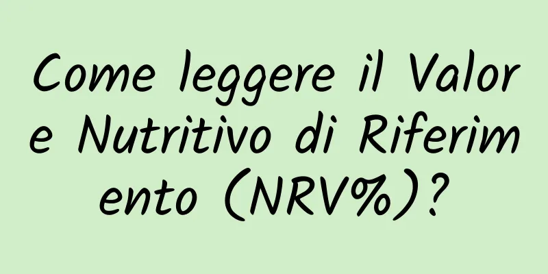 Come leggere il Valore Nutritivo di Riferimento (NRV%)?