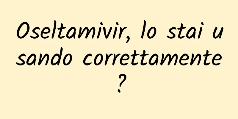 Oseltamivir, lo stai usando correttamente?