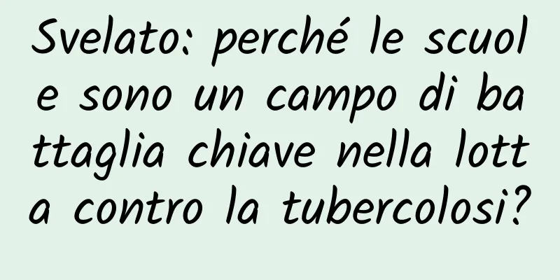 Svelato: perché le scuole sono un campo di battaglia chiave nella lotta contro la tubercolosi?