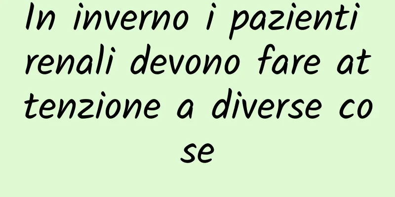 In inverno i pazienti renali devono fare attenzione a diverse cose