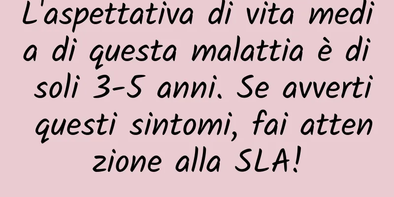 L'aspettativa di vita media di questa malattia è di soli 3-5 anni. Se avverti questi sintomi, fai attenzione alla SLA!