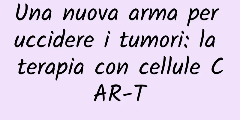 Una nuova arma per uccidere i tumori: la terapia con cellule CAR-T