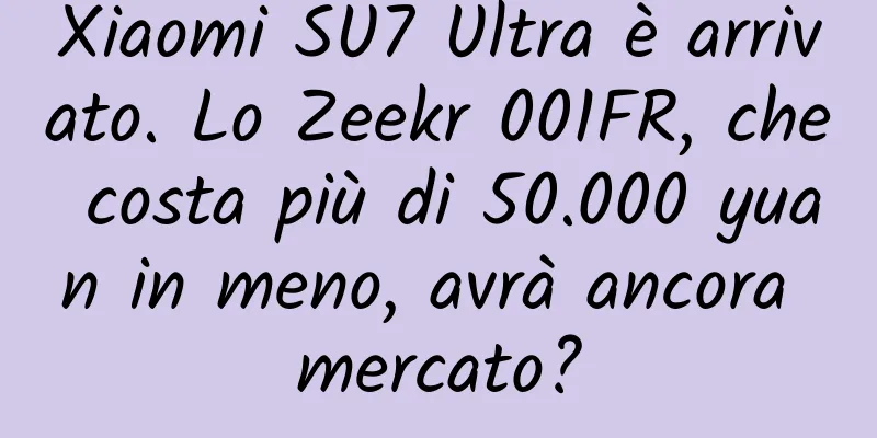 Xiaomi SU7 Ultra è arrivato. Lo Zeekr 001FR, che costa più di 50.000 yuan in meno, avrà ancora mercato?