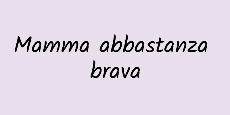 Mamma abbastanza brava