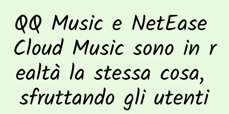 QQ Music e NetEase Cloud Music sono in realtà la stessa cosa, sfruttando gli utenti