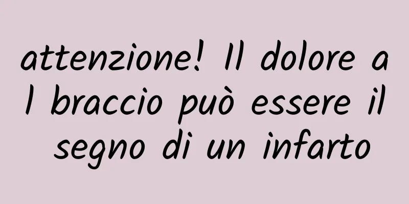 attenzione! Il dolore al braccio può essere il segno di un infarto