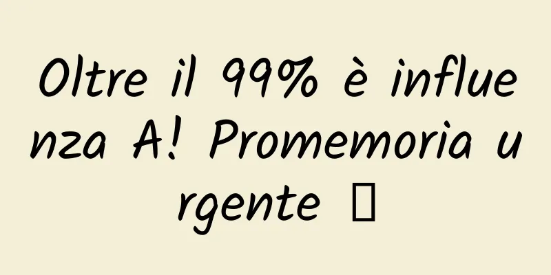 Oltre il 99% è influenza A! Promemoria urgente →