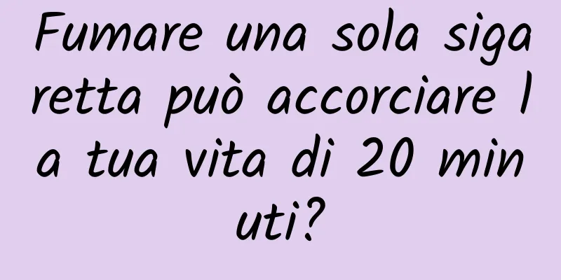 Fumare una sola sigaretta può accorciare la tua vita di 20 minuti?