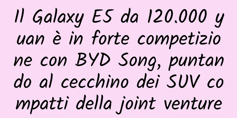 Il Galaxy E5 da 120.000 yuan è in forte competizione con BYD Song, puntando al cecchino dei SUV compatti della joint venture
