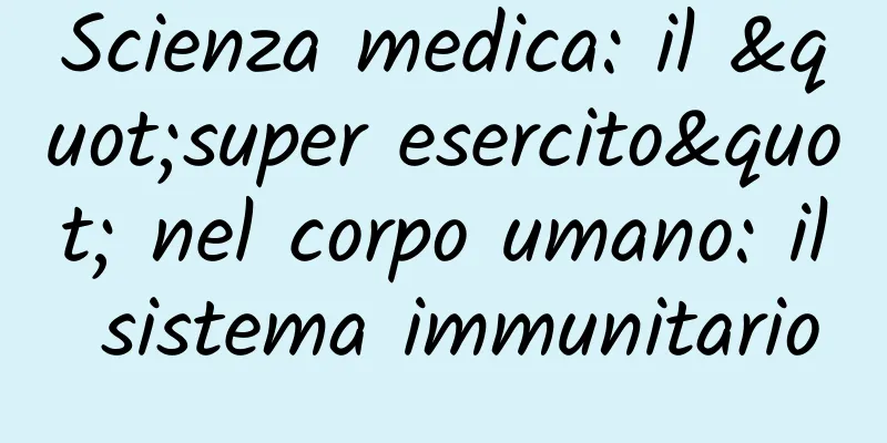Scienza medica: il "super esercito" nel corpo umano: il sistema immunitario
