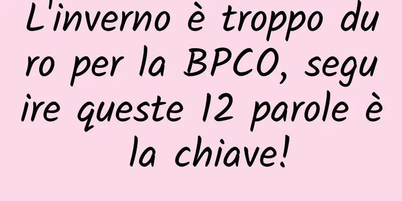 L'inverno è troppo duro per la BPCO, seguire queste 12 parole è la chiave!