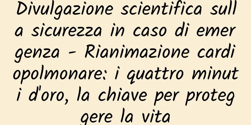 Divulgazione scientifica sulla sicurezza in caso di emergenza - Rianimazione cardiopolmonare: i quattro minuti d'oro, la chiave per proteggere la vita
