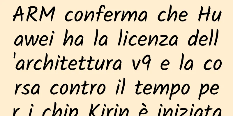 ARM conferma che Huawei ha la licenza dell'architettura v9 e la corsa contro il tempo per i chip Kirin è iniziata