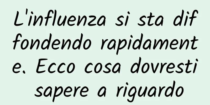L'influenza si sta diffondendo rapidamente. Ecco cosa dovresti sapere a riguardo