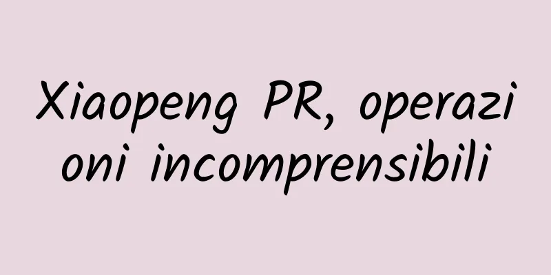 Xiaopeng PR, operazioni incomprensibili