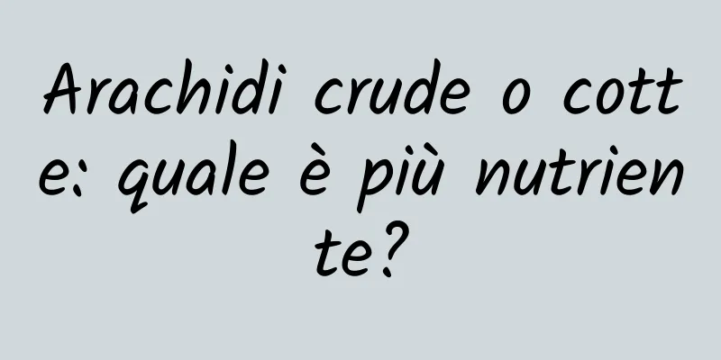 Arachidi crude o cotte: quale è più nutriente?