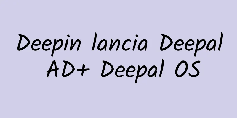 Deepin lancia Deepal AD+ Deepal OS