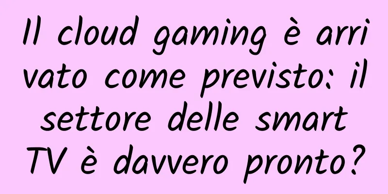 Il cloud gaming è arrivato come previsto: il settore delle smart TV è davvero pronto?