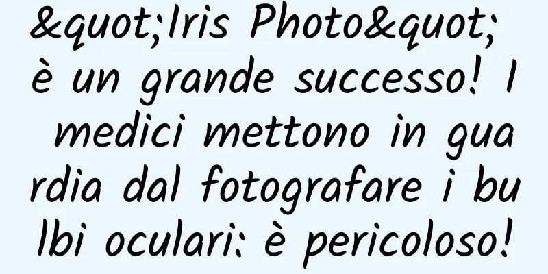 "Iris Photo" è un grande successo! I medici mettono in guardia dal fotografare i bulbi oculari: è pericoloso!